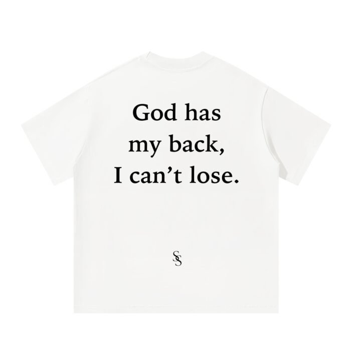 God has my back, I can't lose.